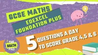 Day 23: Revise GCSE Maths Edexcel Foundation Plus (5 QUESTIONS A DAY FOR GRADE 6)