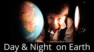 Day and Night Concept for Smart Kids|| Earth's Rotation for Kids||