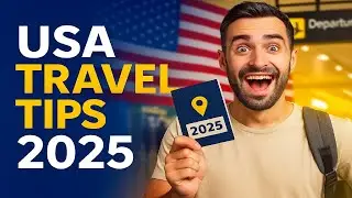 USA Travel Tips 2025 | Essential Advice Before You Fly