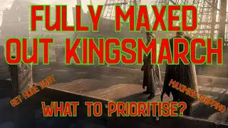 3.25 What Does A Fully Maxxed out Kingsmarch Look Like?