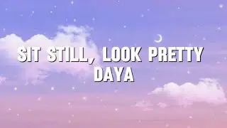 Sit Still, Look Pretty - Daya