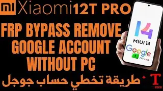 Xiaomi 12T Pro 22081212UG Frp Bypass Remove Google Account Without PC