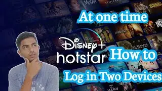 How to Log In Two Devices at a single time in Disney plus Hotstar