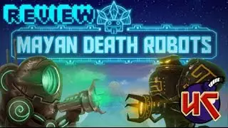 Mayan Death Robots Review