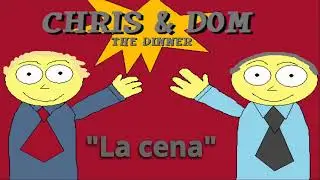 Chris and Dom en español - La cena