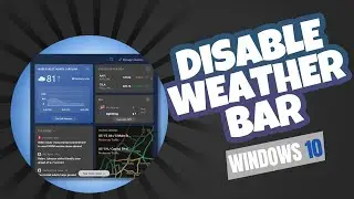 WINDOWS 10 DISABLE WEATHER BAR | STREAMER HACKS