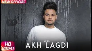 AKH LAGDI – AKHIL | Love Song 2018 | Full HD Video Song | By - pk special
