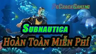 Subnautica - Hoàn Toàn Miễn Phí