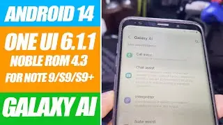 Galaxy AI on Galaxy S9+ Test Review: NOBLE ROM 4.3 CALABRIA III - One UI 6.1.1 Android 14 ROM