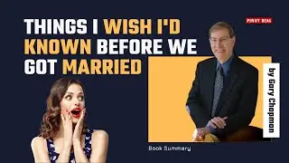 Things I Wish I'd Known Before We Got Married by Gary Chapman | Book Summary