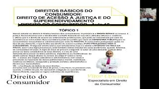 DIREITO DE ACESSO À JUSTIÇA E DOSUPERENDIVIDAMENTO| DIREITO DO CONSUMIDOR - Aula 10