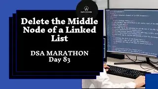 Delete the Middle Node of a Linked List | DSA Marathon | Day 83 | Linked List