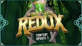 NOUVEAU CONTENU le 27 MAI!! | Wonderlands Redux!