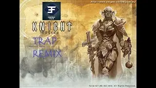 Energy Far - Knight Online Trap Remix (Soundtrack)