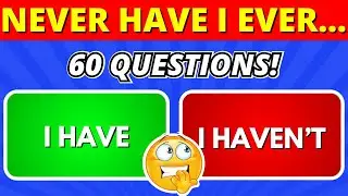 Never Have I Ever… 60 General Questions ✅❌ Quiz
