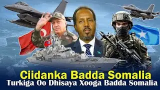 Turkiga oo dhisaya Ciidanka badda Somalia | Xogta Heshiiska 10 Sano | Xaalad Culus