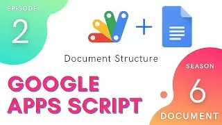 Document Structure - Episode 6.2 | Apps Script ~ Document Service