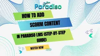 How to Add SCORM Content in Paradiso LMS (Step-by-Step Guide)