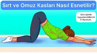 GERGİN SIRT ve OMUZ KASLARI İÇİN ESNETME EGZERSİZLERİ.