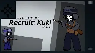 Character Showcase - Recruit: Kuki - Axepolonium: Strike