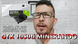 MINERAÇÃO COM GTX 1050 TI FAZENDO 27MHS - Mais uma opção de mineração placas de 3 e 4gb - NVIDIA
