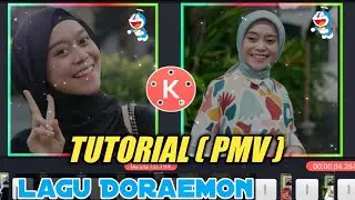 Cara Buat Video PMV Keren Di Kinemaster Dengan Lagu Doraemon