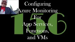 Configuring Azure Monitoring for App Services, Functions, and VMs [GCast 156]