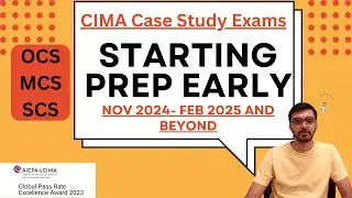 CIMA Case Study Exam: Starting Prep Early Nov 2024/Feb 2025-OCS/MCS/SCS