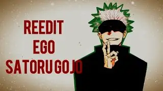 reedit refrão -EGO-Satoru gojo(vmz)