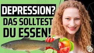 Die 6 besten Ernährungstipps gegen Depressionen!