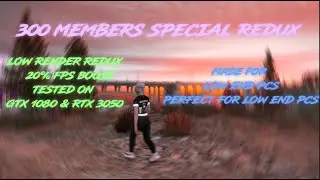 LOW RENDER REDUX | 300 MEMBERS SPECIAL | LEGAL FPS BOOST FOR LOW END PCS