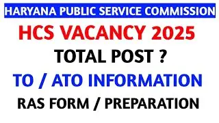 HCS VACANCY 2025 II TOTAL POST ? II TO/ATO INFORMATION II RAS FORMS II HPSC EXAM UPDATES