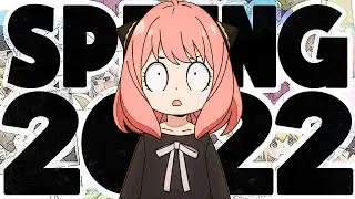 I watched every Spring 2022 anime so you don't have to