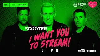 SCOOTER LIVE - I WANT YOU TO STREAM !!!