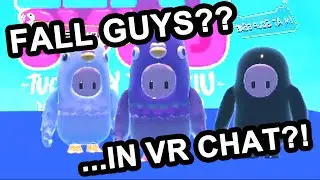 FALL GUYS.... IN VR CHAT?!