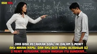 Kalau Bisa Jawab, Akan Aku Nikahi Kamu! 3 Menit Kemudian, Dosen Angkuh Itu Bungkam...