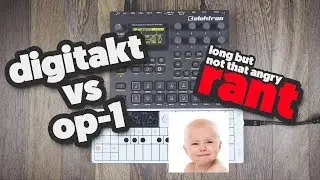 Digitakt vs OP-1! Similarities & Differences. Soft comparison rant.