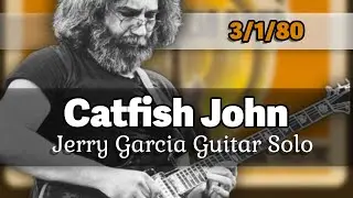 Catfish John (3/1/80) Jerry Garcia Guitar Solo Transcription