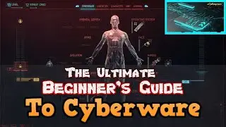 The Ultimate Beginner's Guide to Cyberware in Cyberpunk 2077 2.0 Update