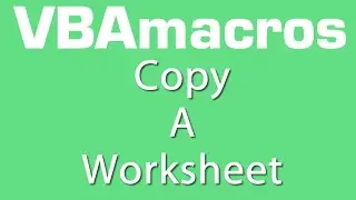 Copy A Worksheet - VBA Macros - Tutorial - MS Excel 2007, 2010, 2013