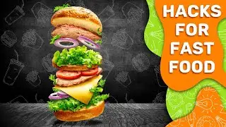 DO YOU LIKE FAST FOOD? HERE IS A SELECTION OF THE MOST USEFUL LIFE HACKS