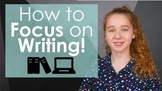 How to Focus on Writing! | How to Stay Focused on Writing | Authortube | Sydney Faith Author