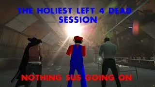 Completely Normal L4D Gameplay (ON GAWD)