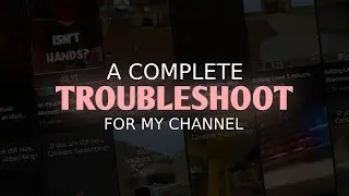 A Complete TROUBLESHOOT for my Channel (News)