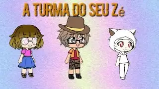 A Turma do Seu Zé #2-Gacha Life