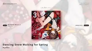 [Official] Dancing Snow Waiting for Spring / Nyolfen [AD:HOUSE Winter 3]