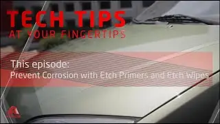 Tech Tip Ep.3: Prevent Corrosion with Etch Primer and Etch Wipes