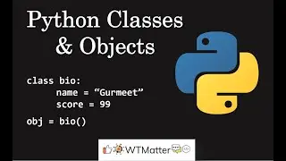 Python Classes and Objects - Python Tutorial Series
