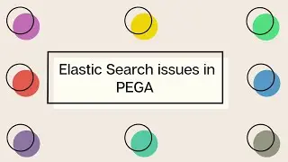 Elastic Search Issues in PEGA 