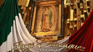 Mañanitas a mi Virgencita de Guadalupe